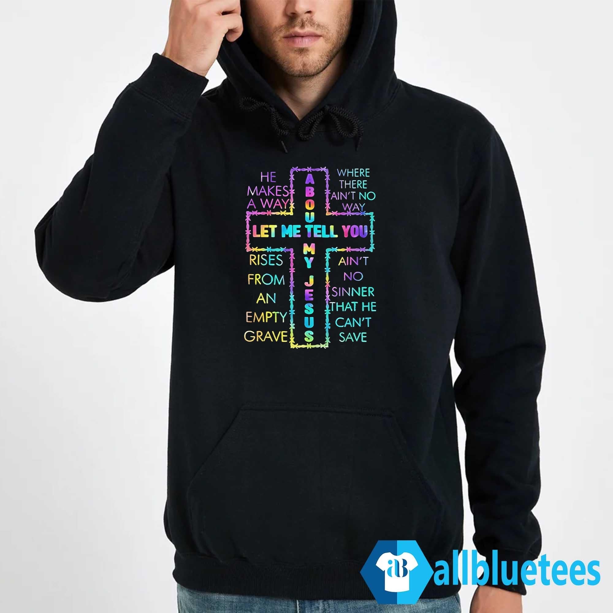 Let Me Tell You About My Jesus Shirt