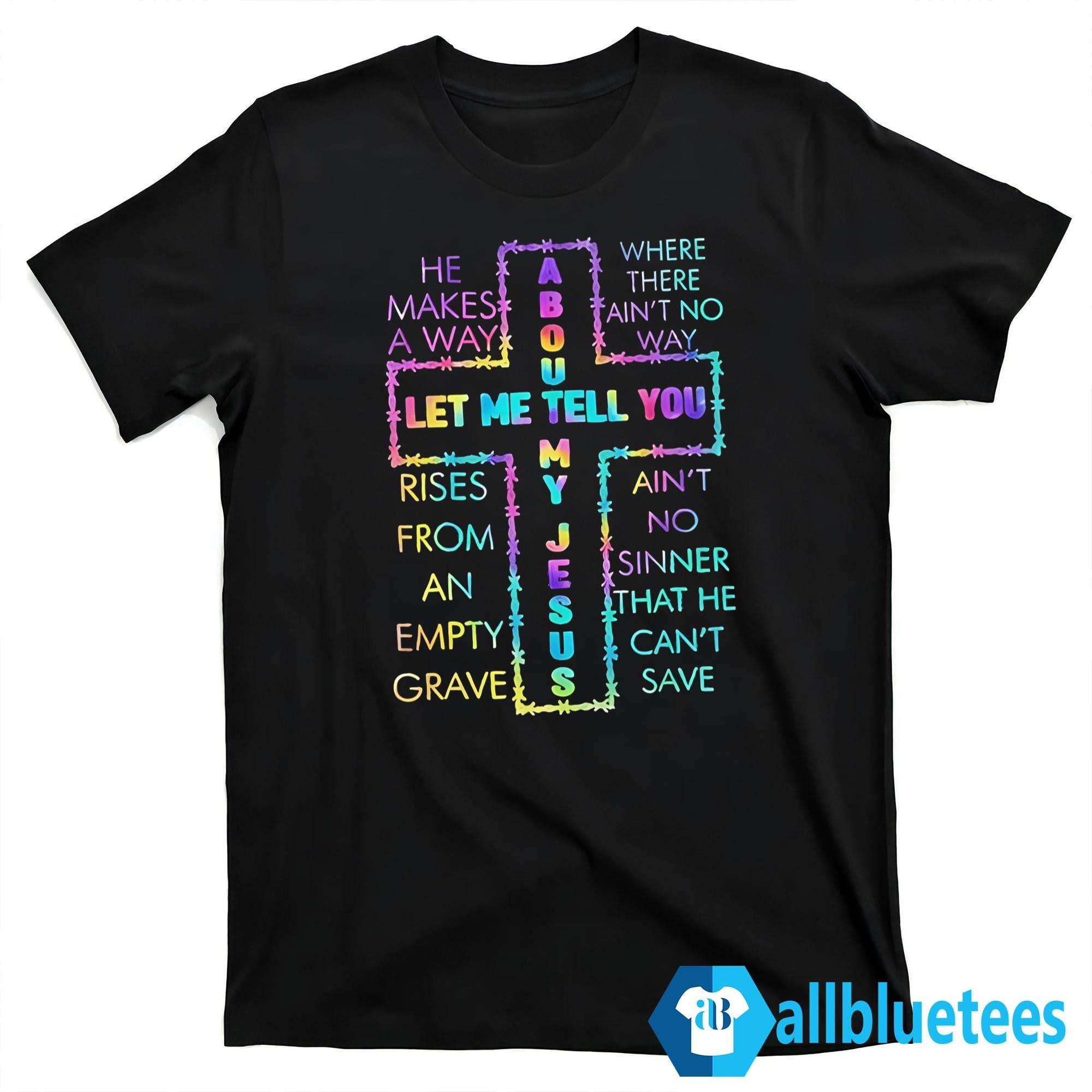 Let Me Tell You About My Jesus Shirt