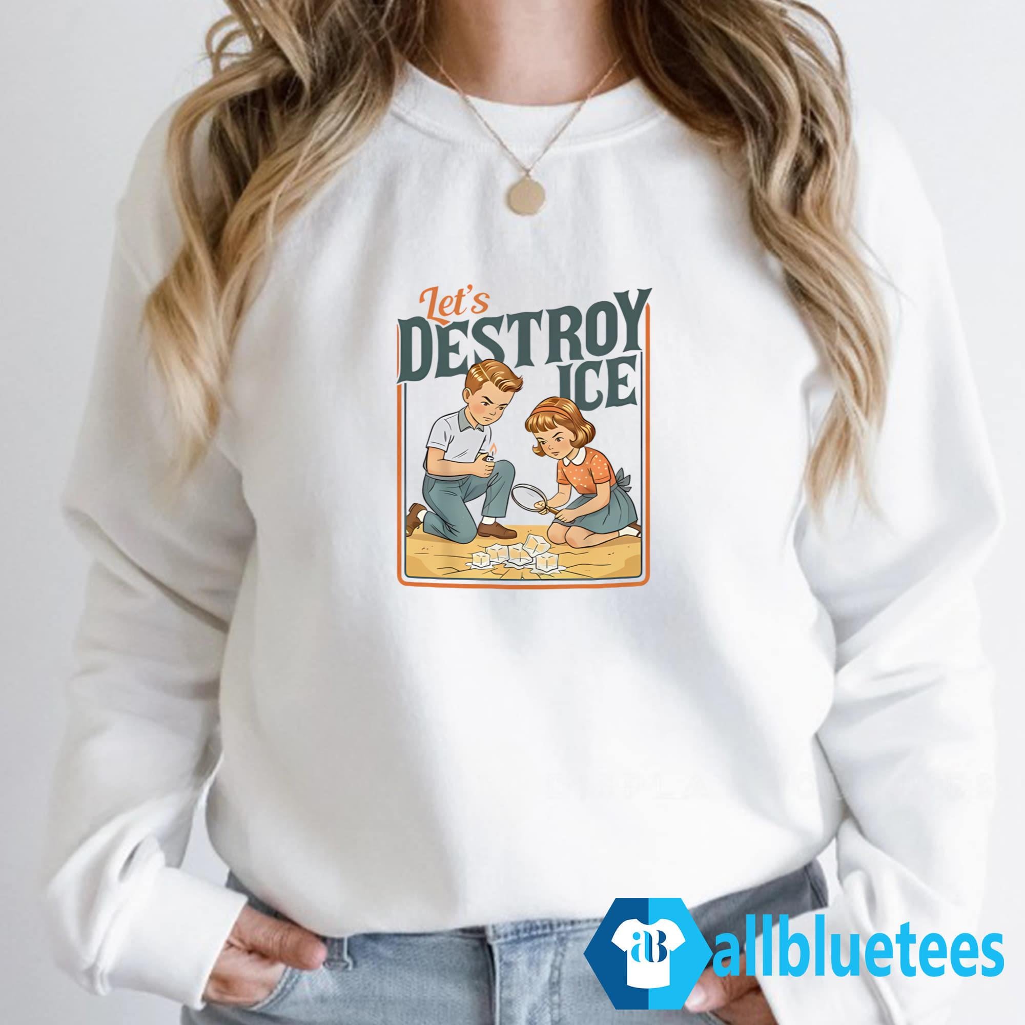 Let’s Destroy ICE Shirt