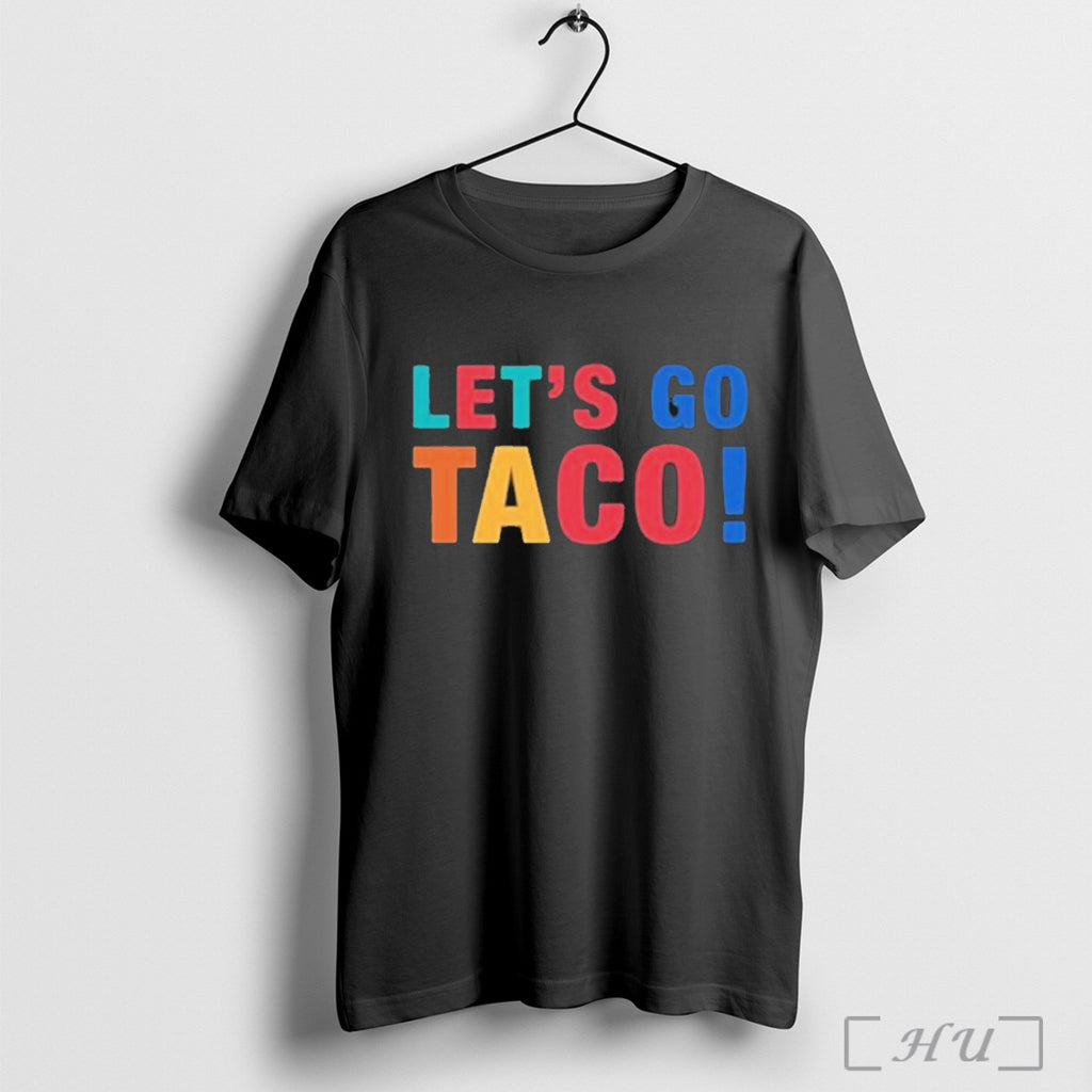 Lets Go Taco Funny T Shirt