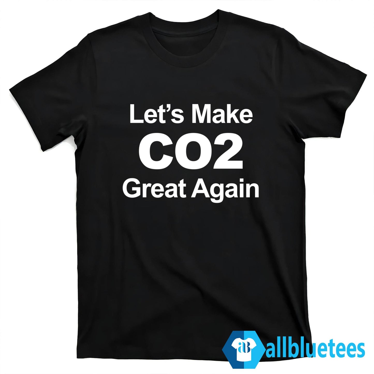 Let’s Make CO2 Great Again Shirt