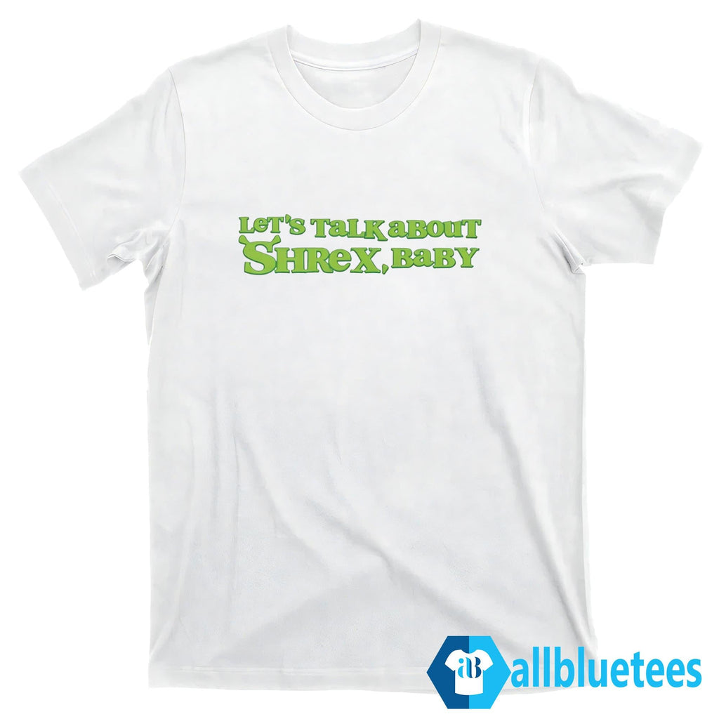 Let’s Talk About Shrex Baby Shirt
