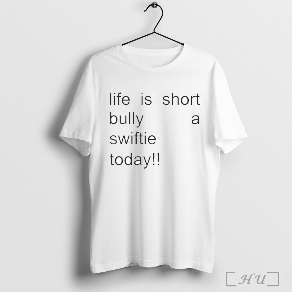 Life Is Short Bully A Swiftie Today T Shirt