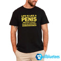 Life Is Like A Penis Shirt