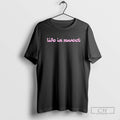 Life Is Sweet T Shirt Sweater