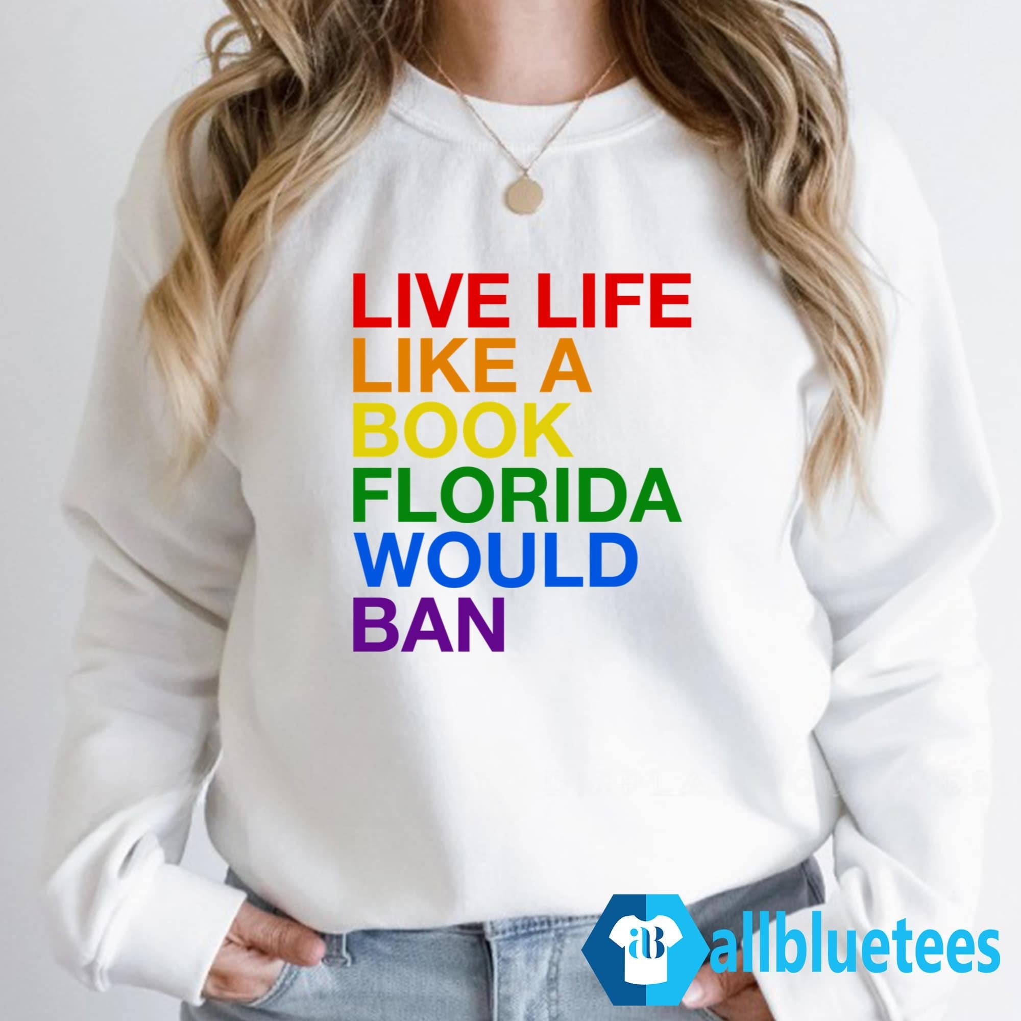 Live Like A Book Florida Would Ban Shirt