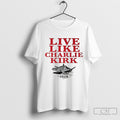 Live Like Charlie Kirk 1919 Shirt Sweater