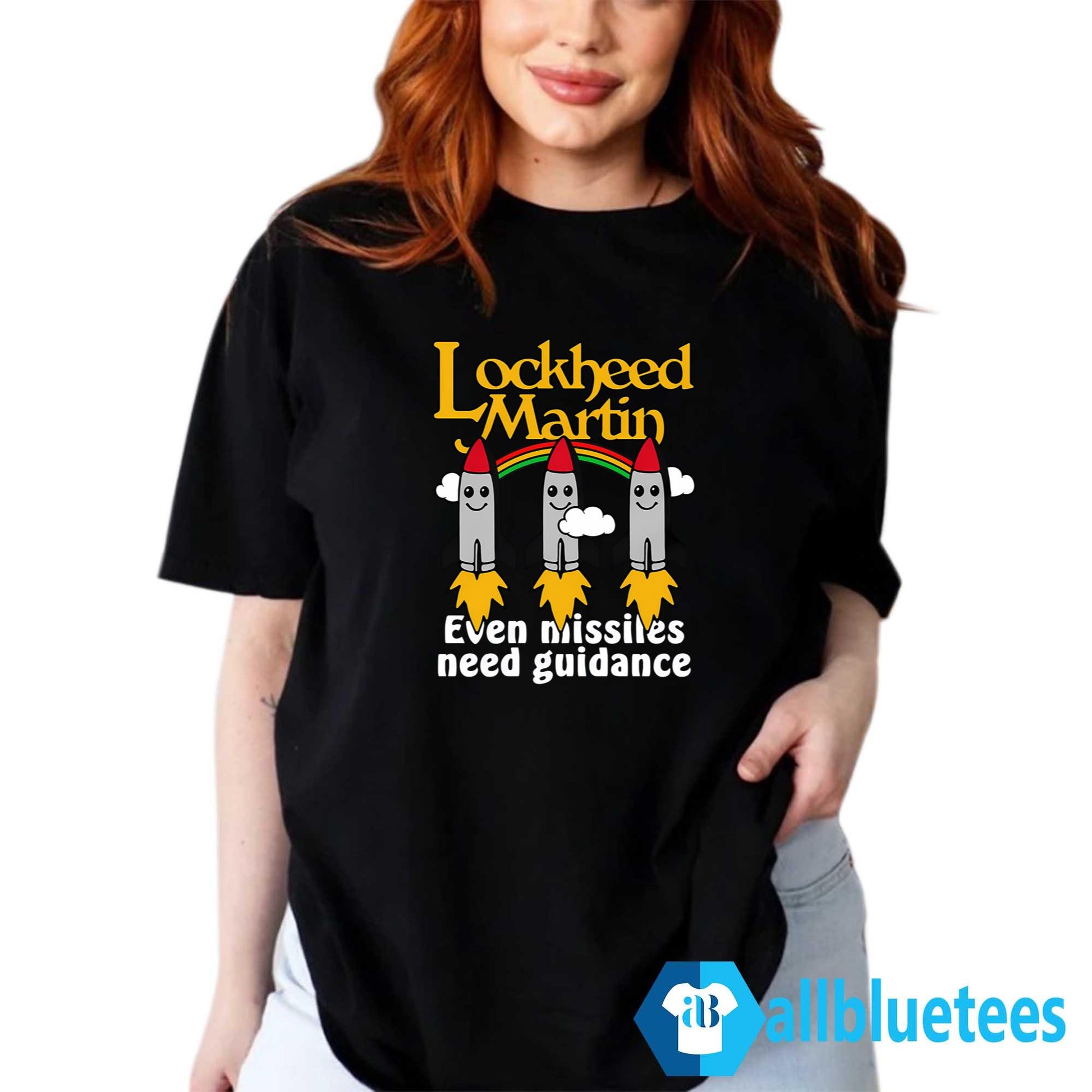 Lockheed Martin Even Missiles Need Guidance Shirt