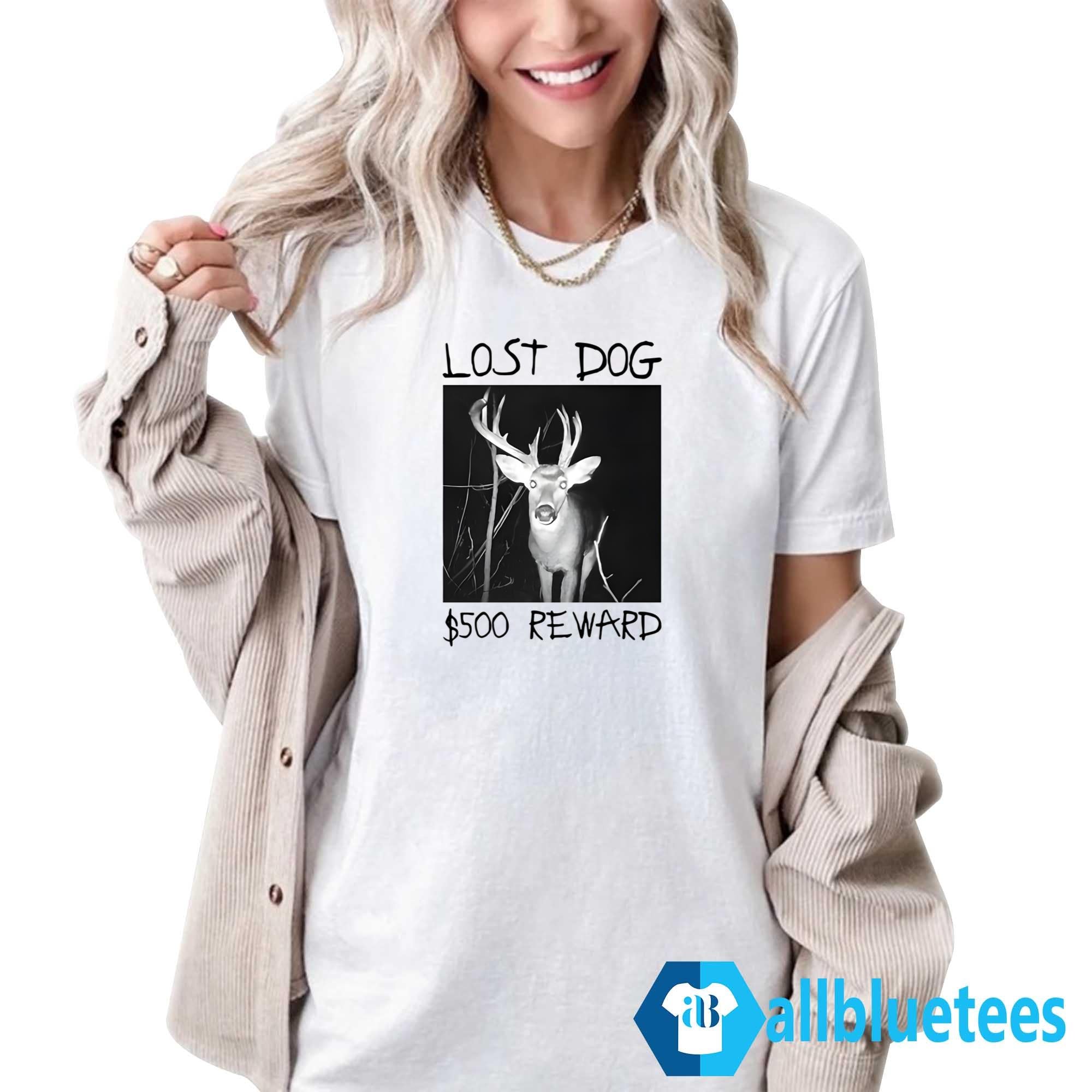 Lost Dog 500 Reward Shirt