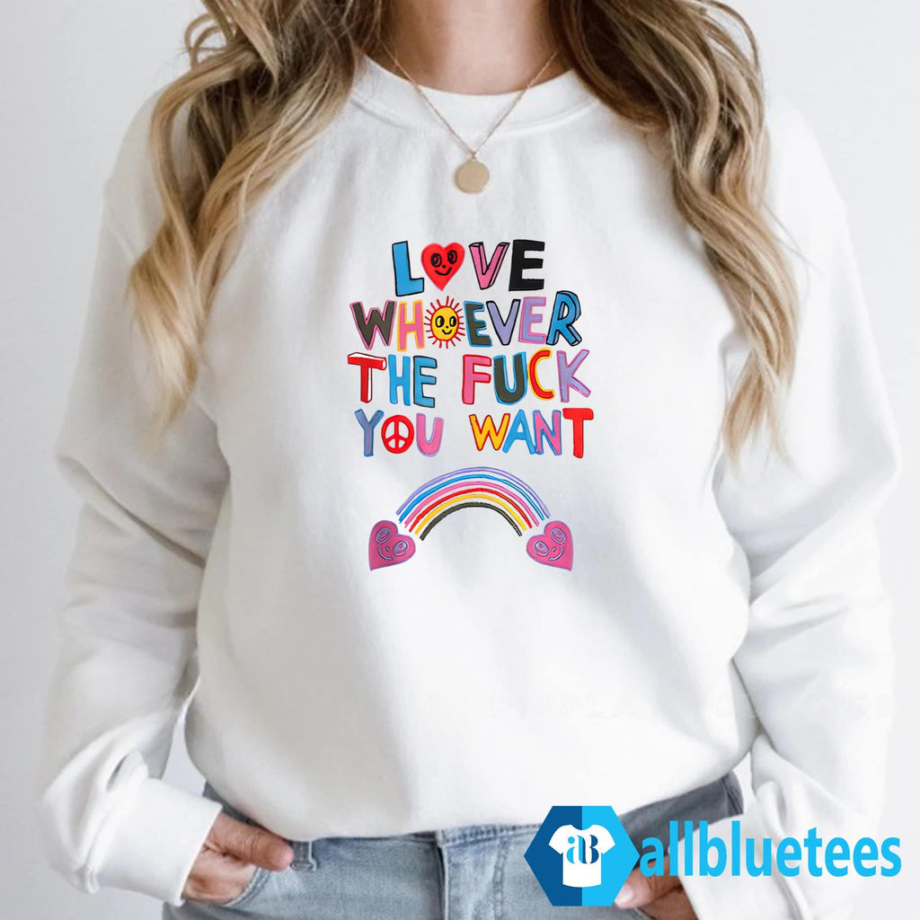 Love Whoever The Fuck You Want Shirt
