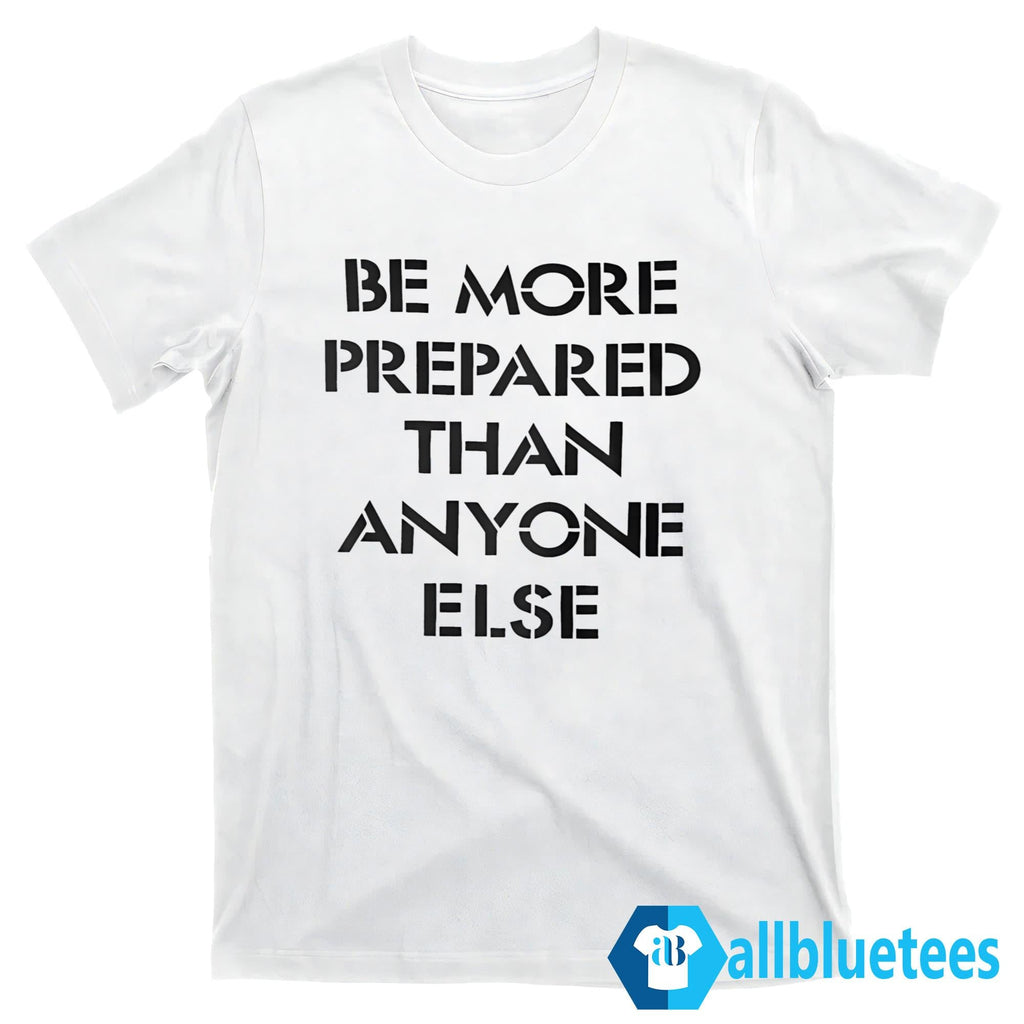 Luka Doncic Be More Prepared Than Anyone Else Shirt