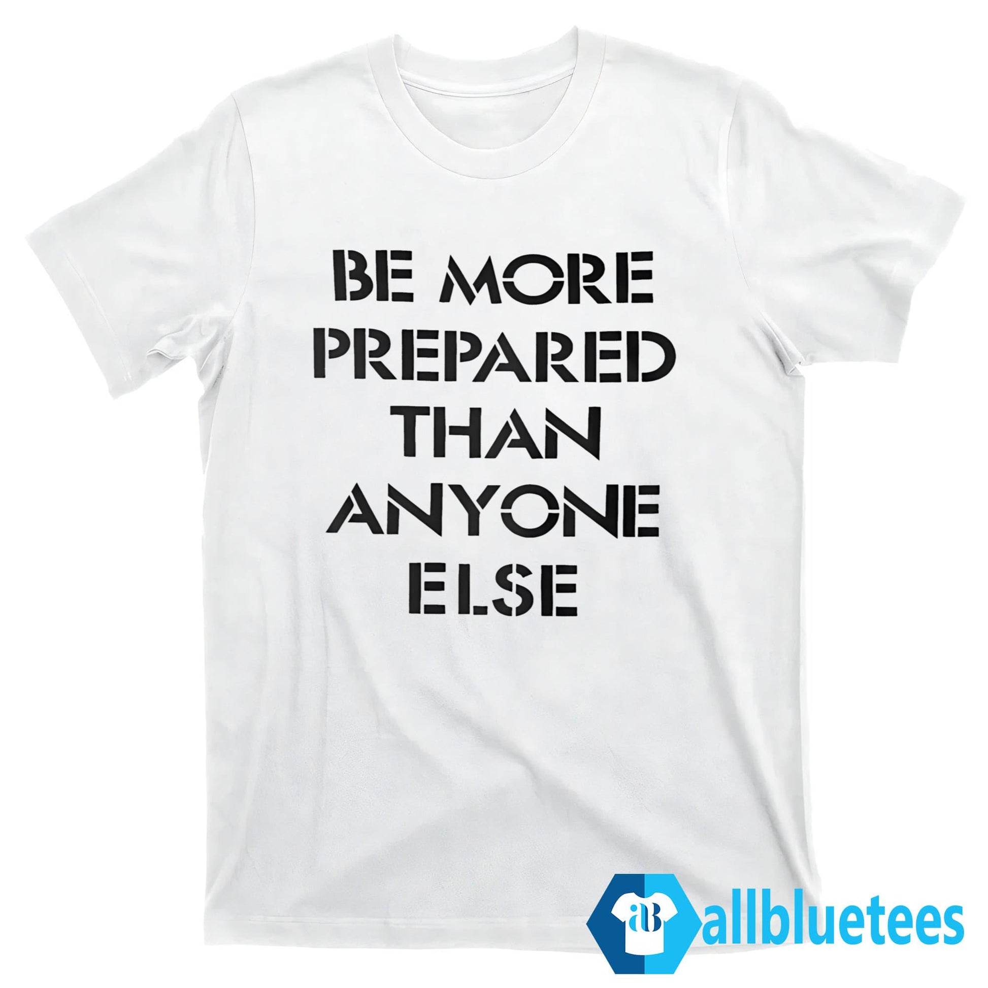 Luka Doncic Be More Prepared Than Anyone Else Shirt