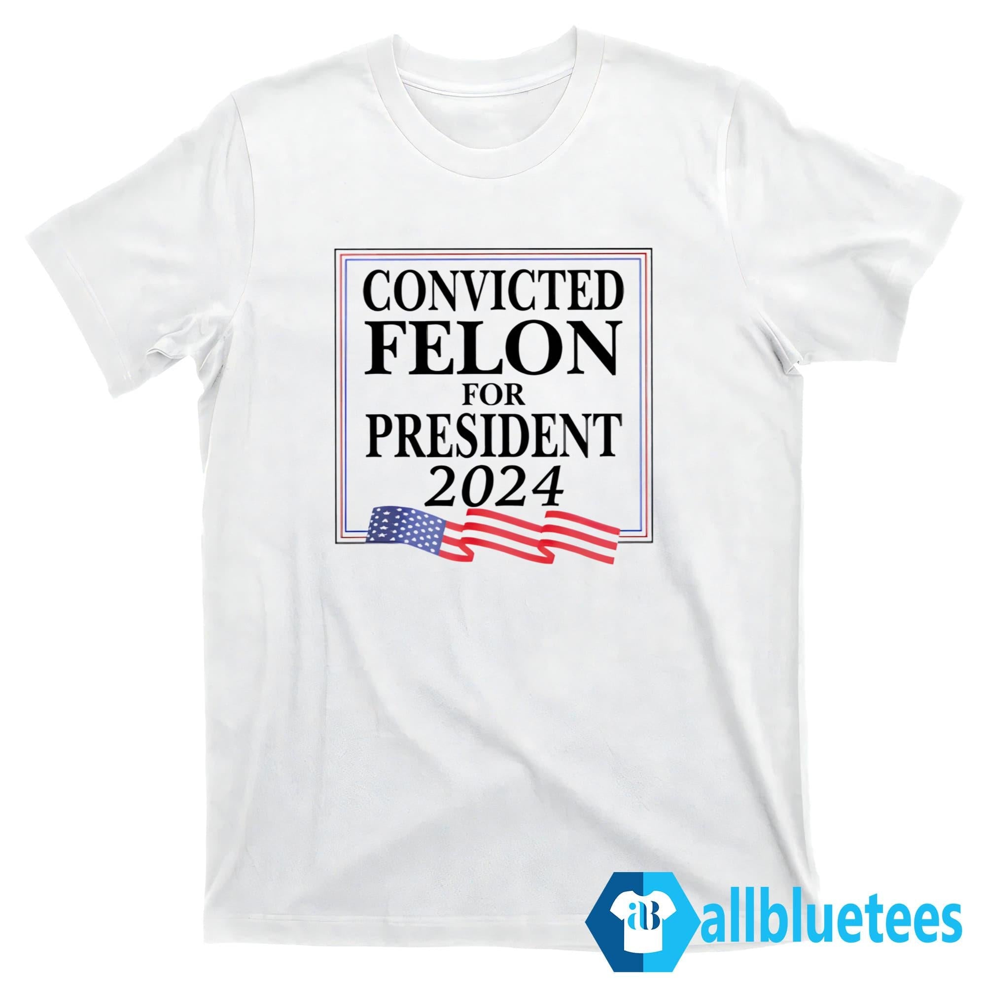 Luke Rudkowski Convicted Felon For President 2024 Shirt