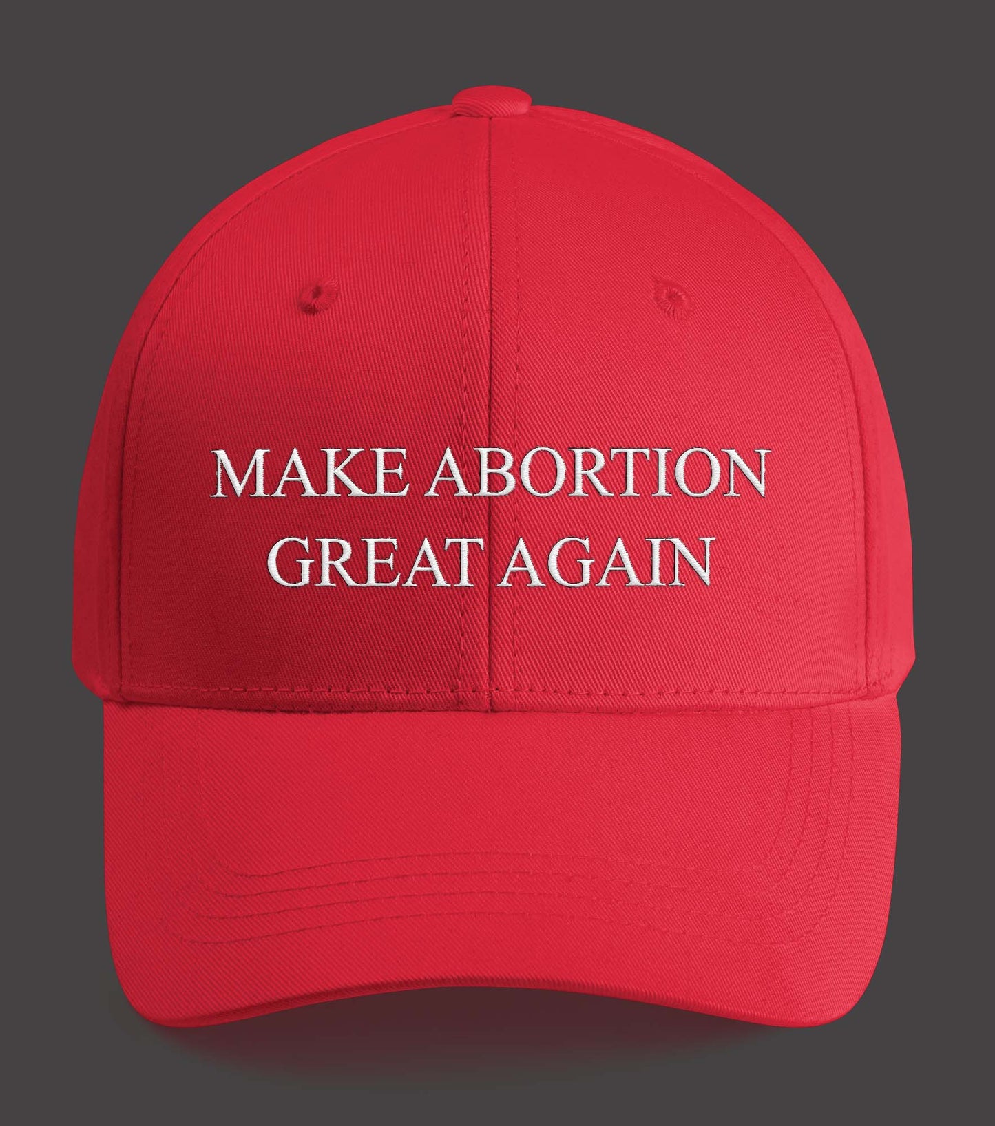Make Abortion Great Again Hat