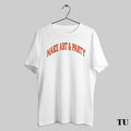 Make Art And Party T Shirt