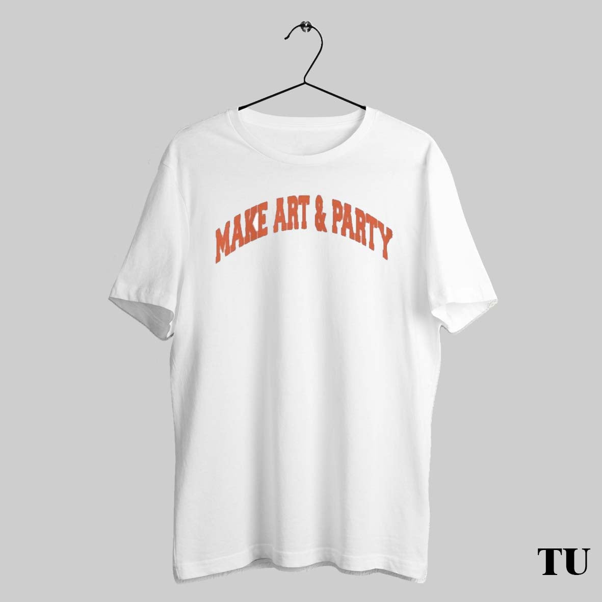 Make Art And Party T Shirt