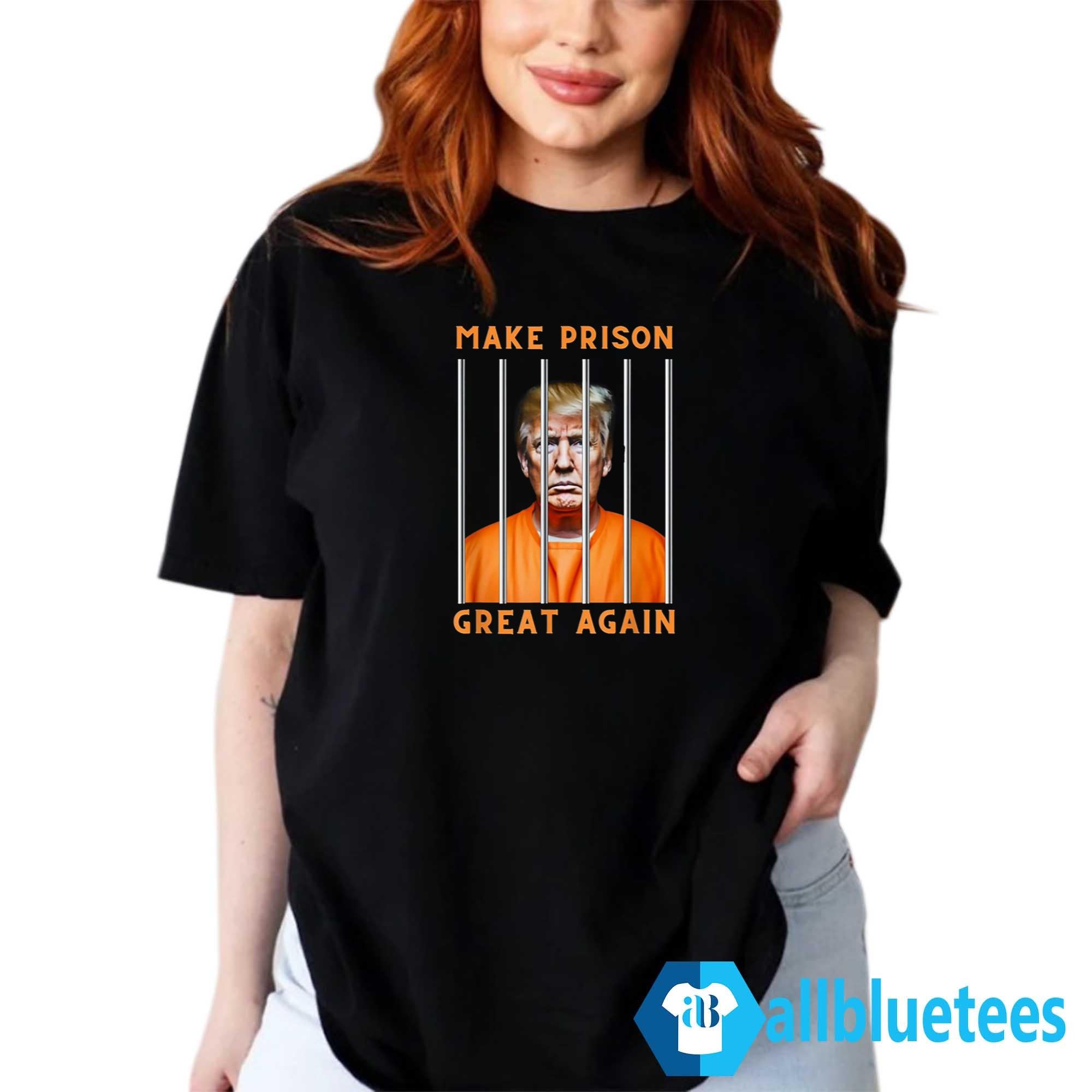 Make Prison Great Again Shirt