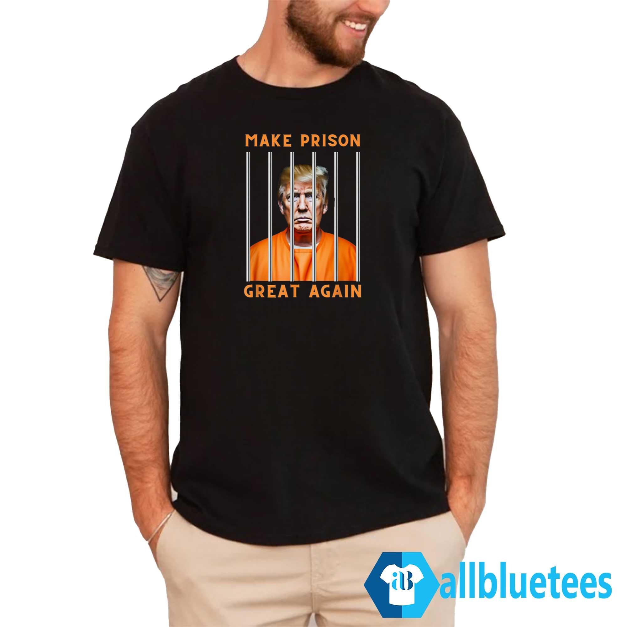 Make Prison Great Again Shirt
