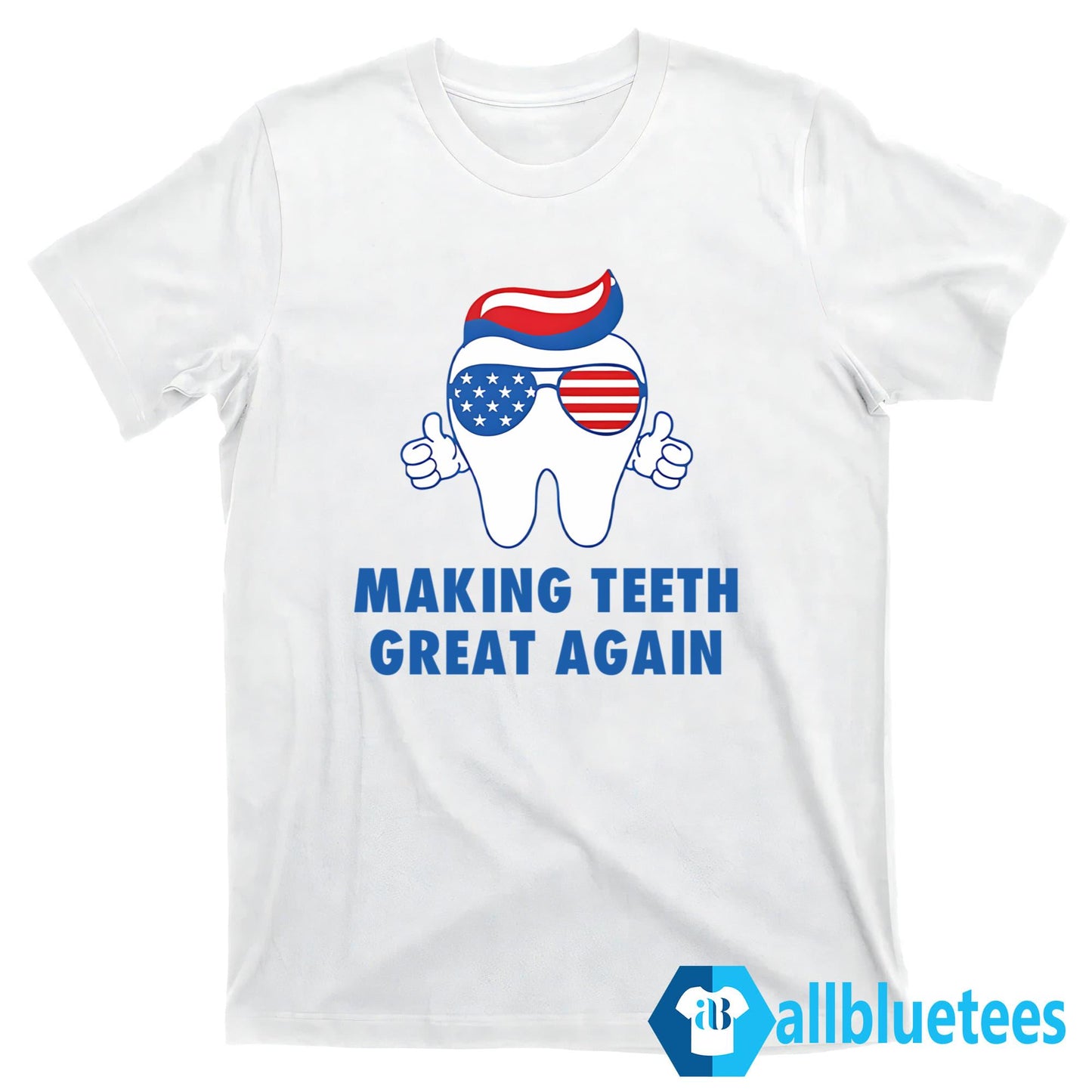 Make Teeth Great Again Shirt