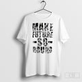 Make Future So Round