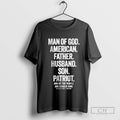 Man Of God American Father Husband Son Patriot We The People Charlie Kirk