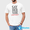Marjorie Taylor Greene Say Her Name Laken Riley Shirt