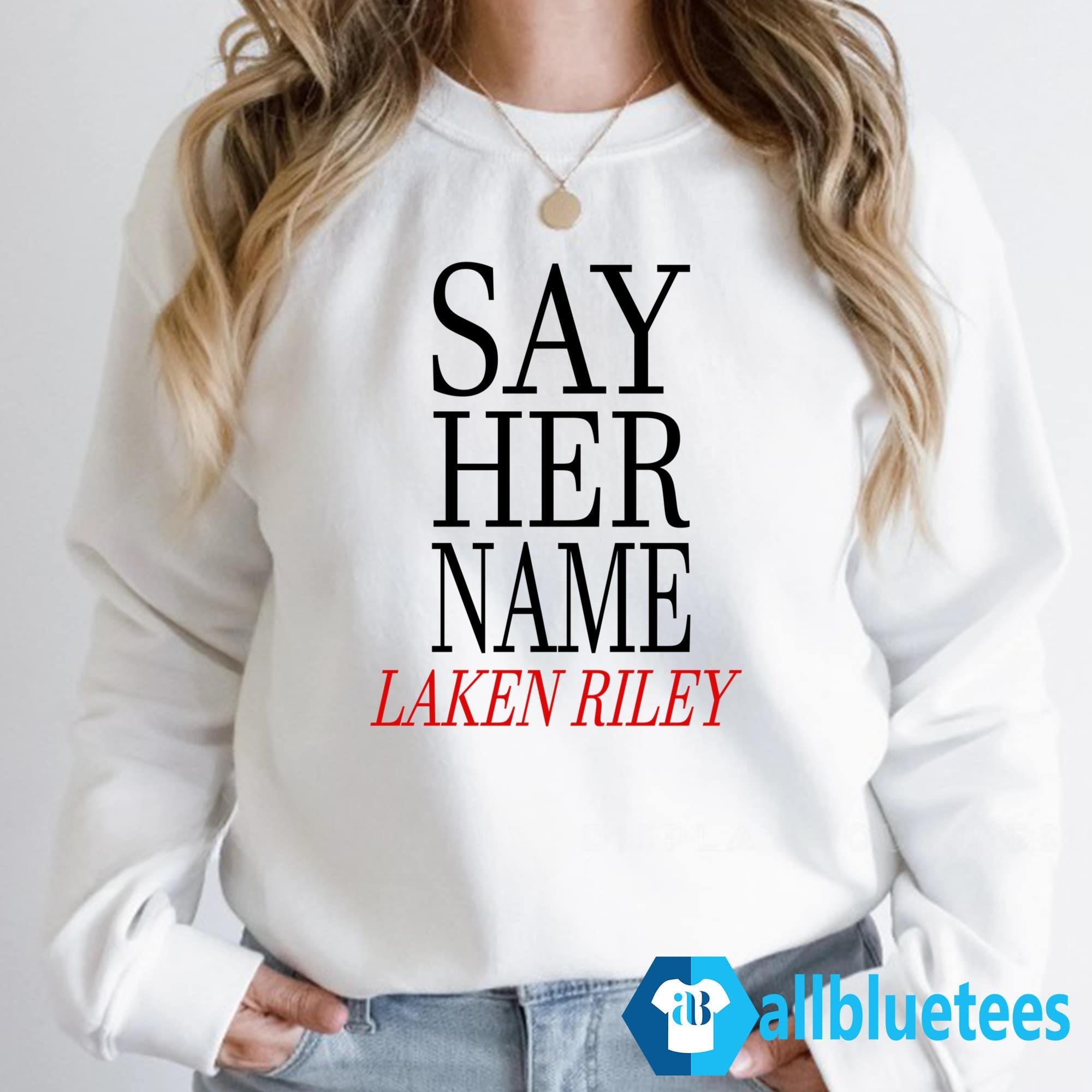 Marjorie Taylor Greene Say Her Name Laken Riley Shirt