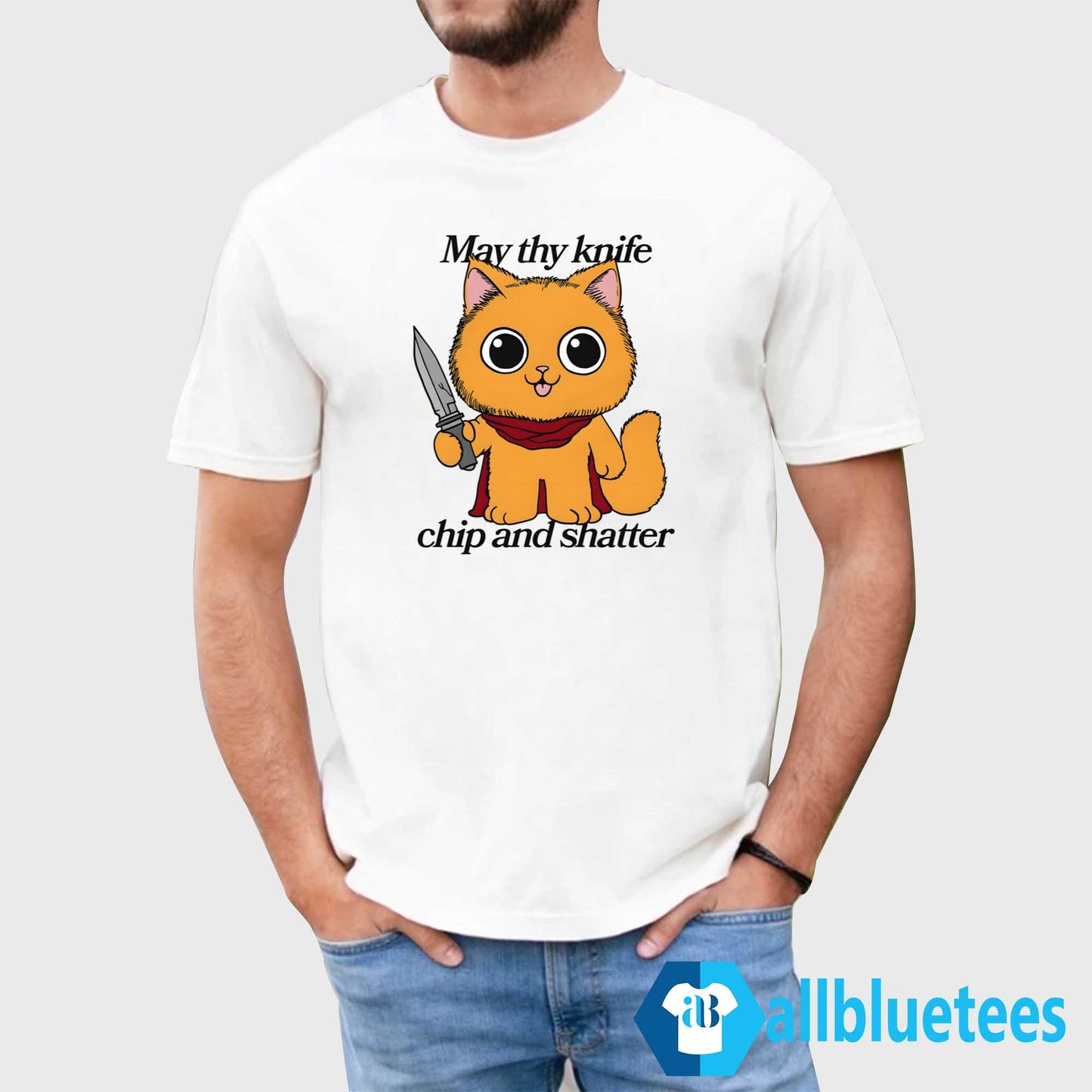 May Thy Knife Chip And Shatter Shirt