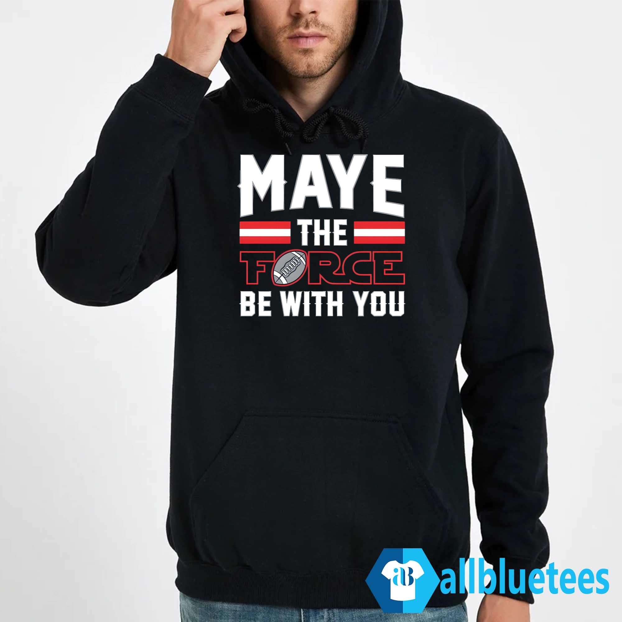 Maye The Force Be With You Shirt