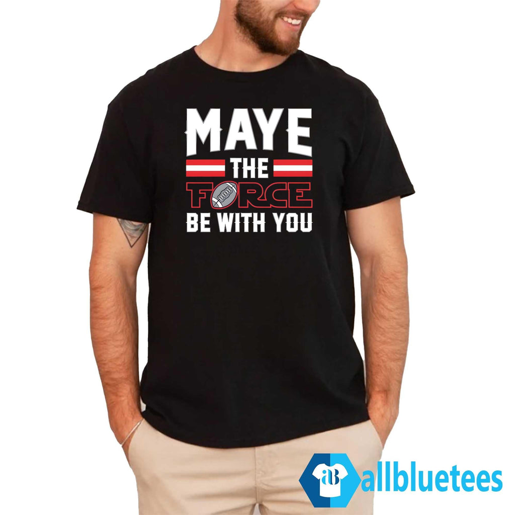 Maye The Force Be With You Shirt