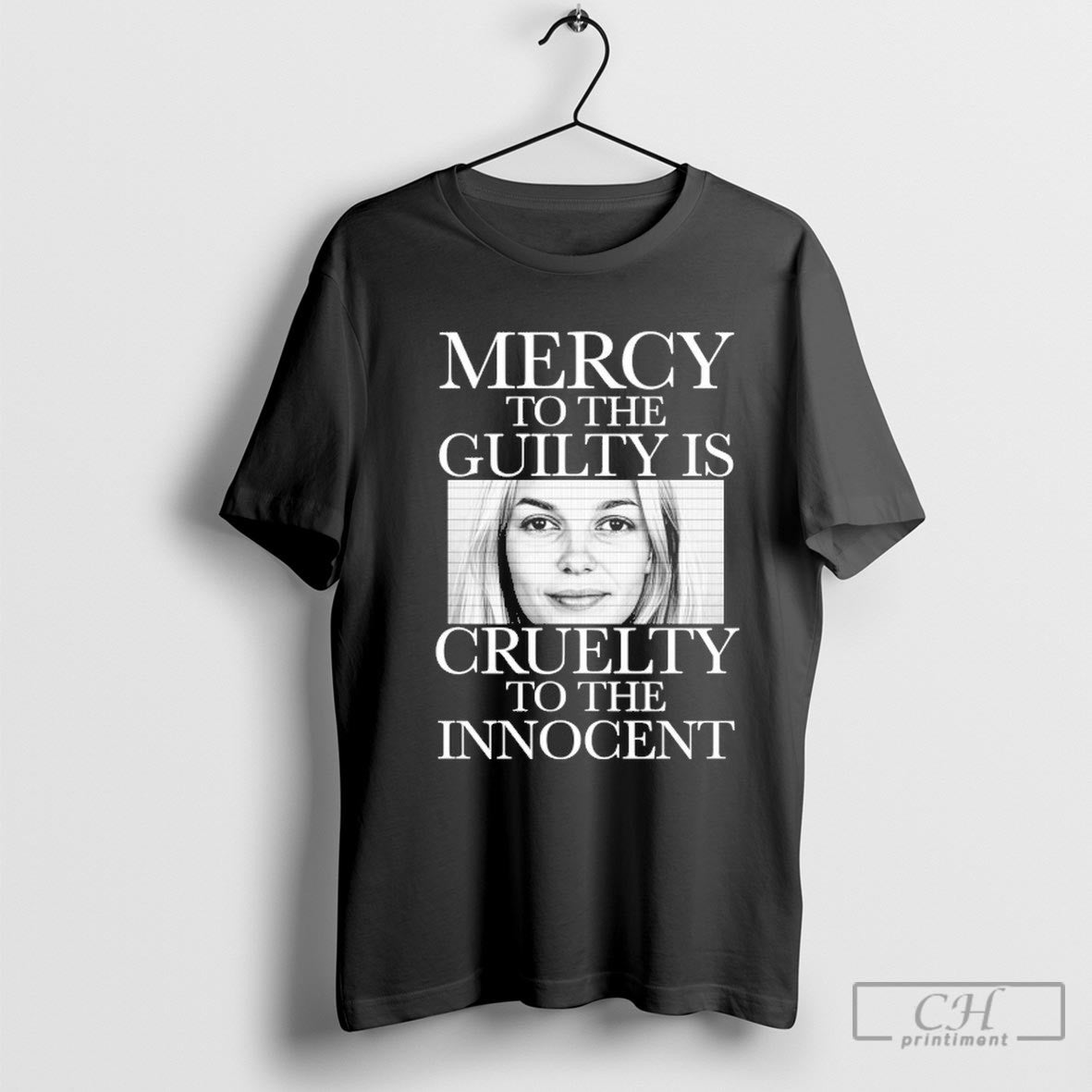 Mercy To The Guilty Is Cruelty To The Innocent Shirt Sweater