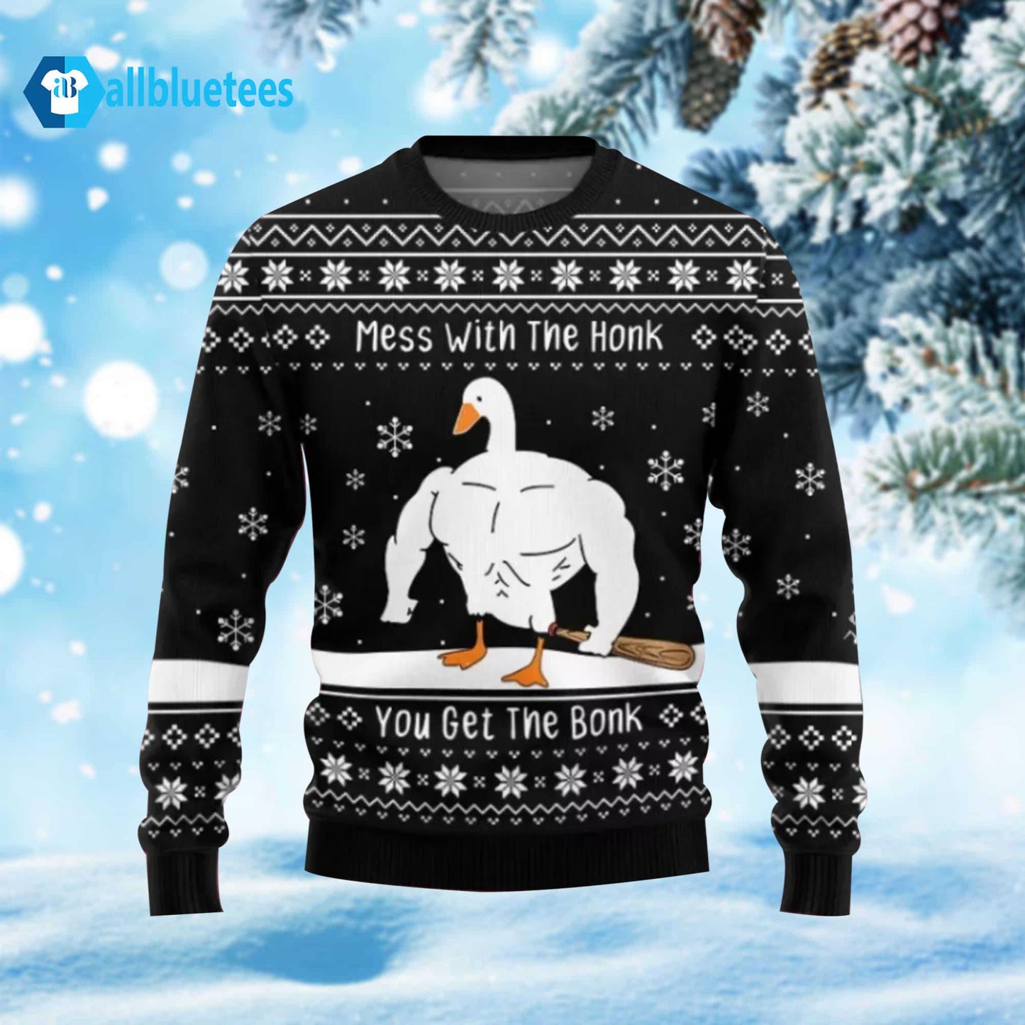 Mess With The Honk You Get The Bonk Christmas Ugly Sweater