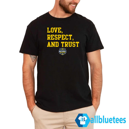 Michigan 2026 Love Respect Trust Shirt