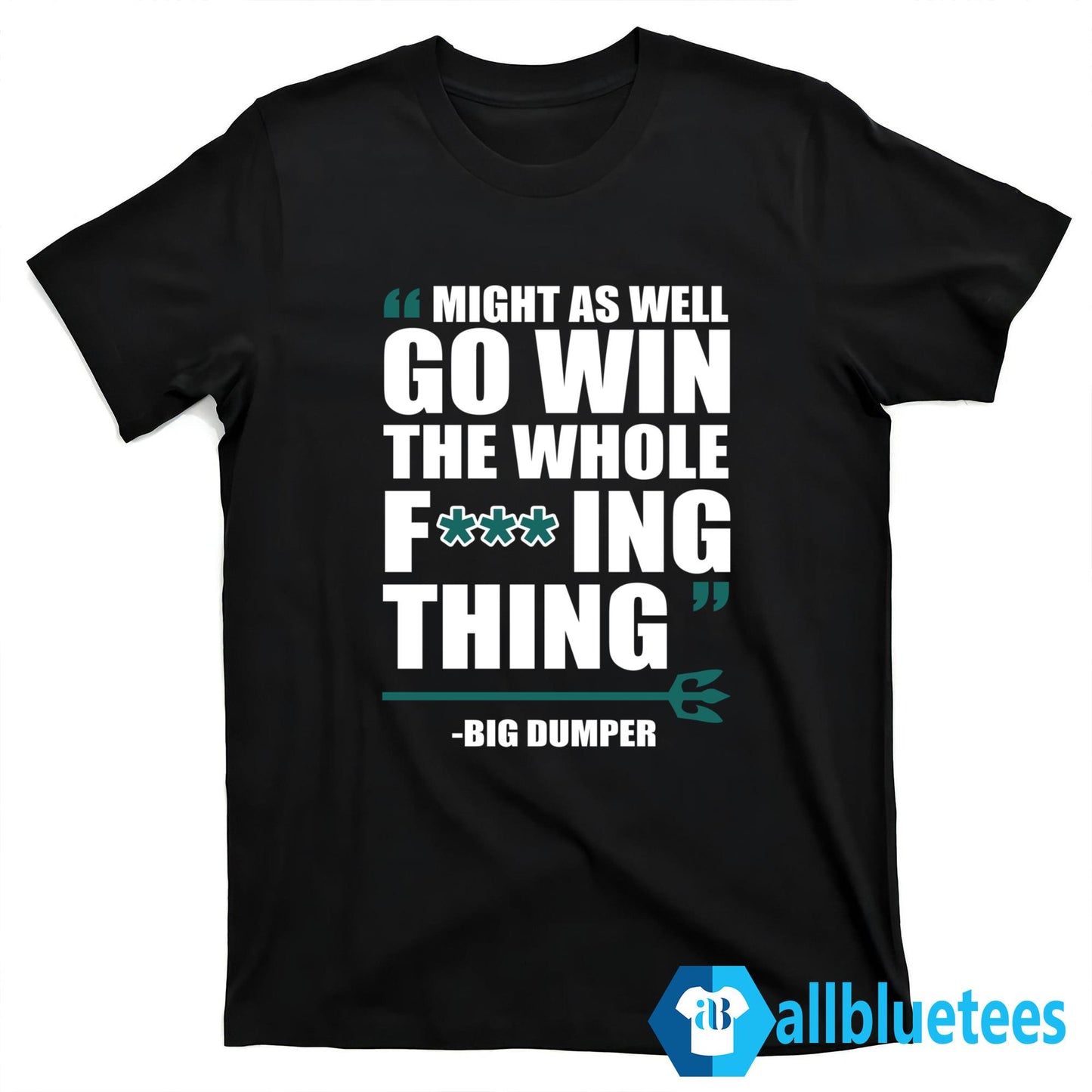 Might As Well Win The Whole Fcking Thing Shirt