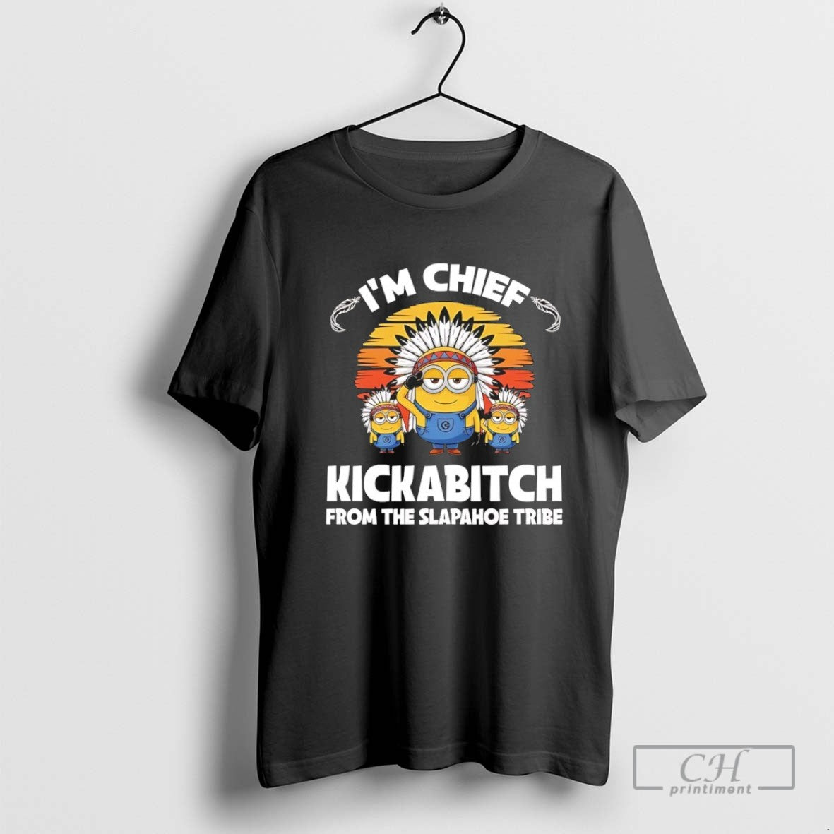 Minions Native Americans Im Chief Kickabitch From The Slapahoe Tribe