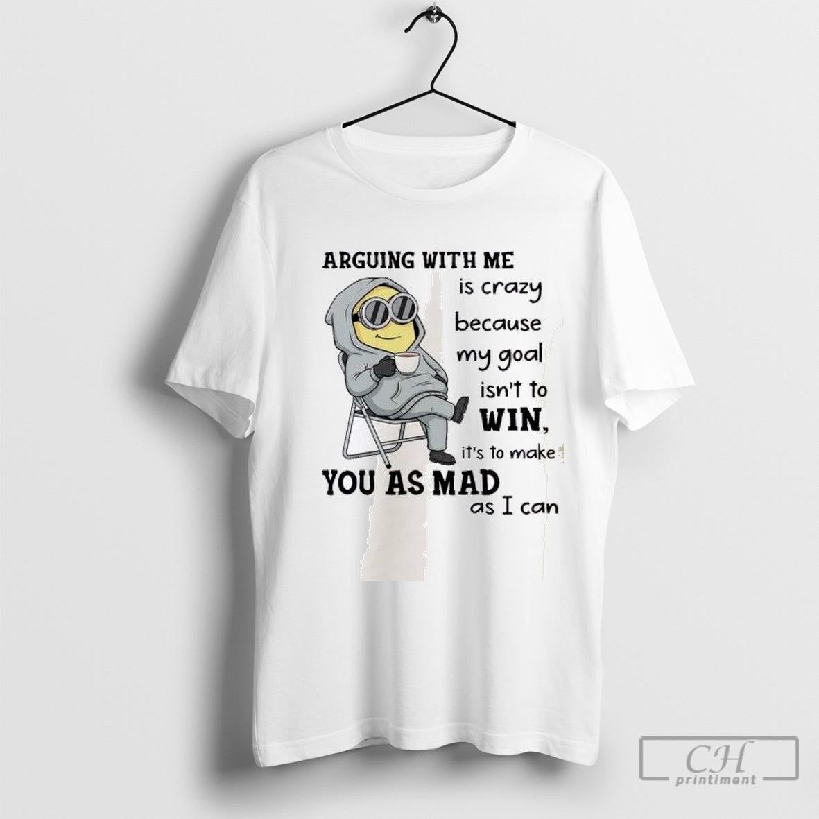 Minions Arguing With Me Is Crazy Because My Goal Isnt To Win Shirt Sweater