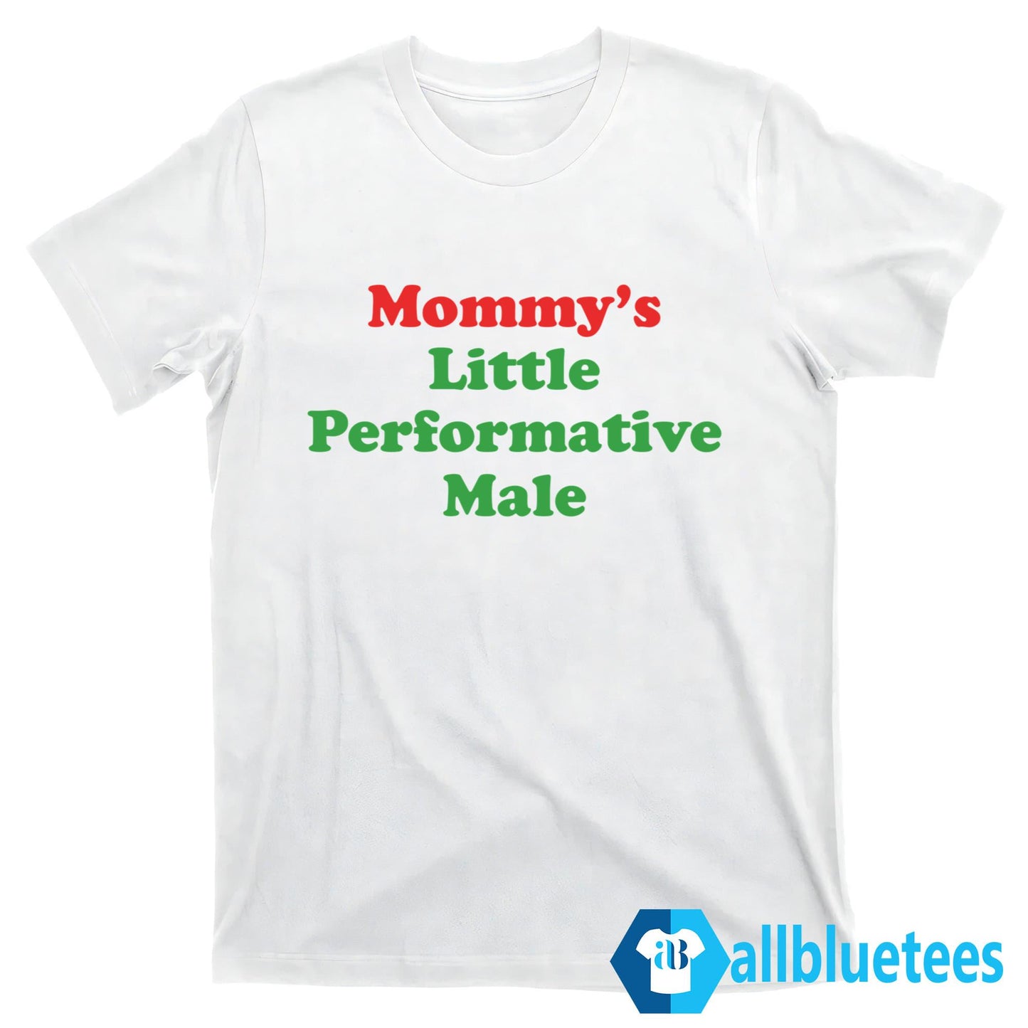 Mommy’s Little Performative Male Shirt
