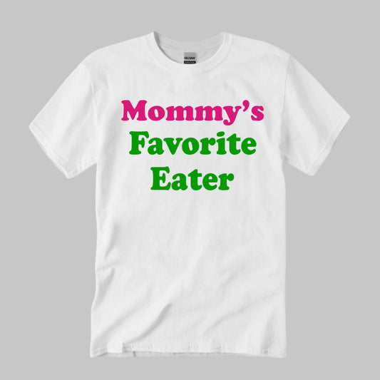 Mommy’s Favorite Eater Shirt