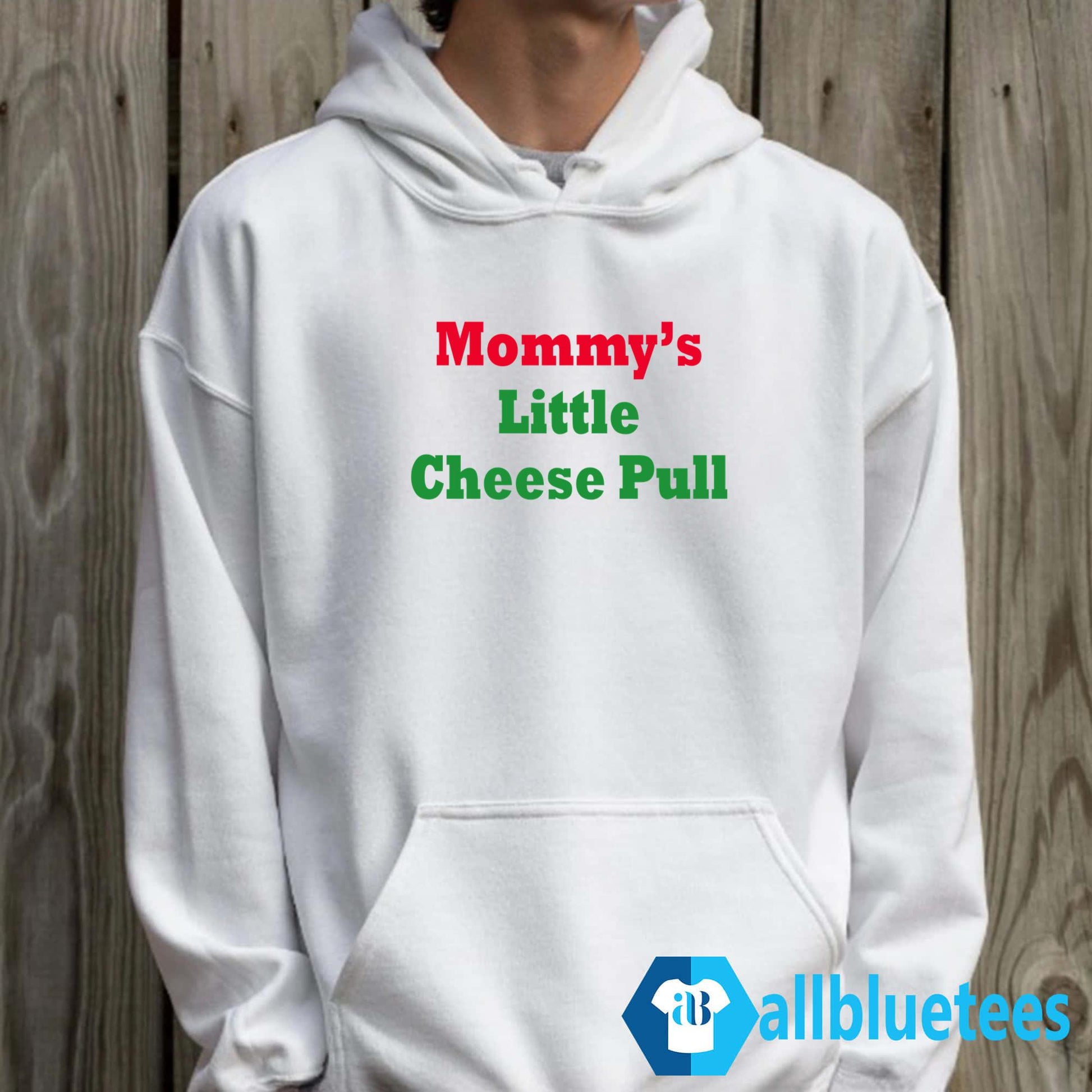 Mommy’s Little Cheese Pull Shirt