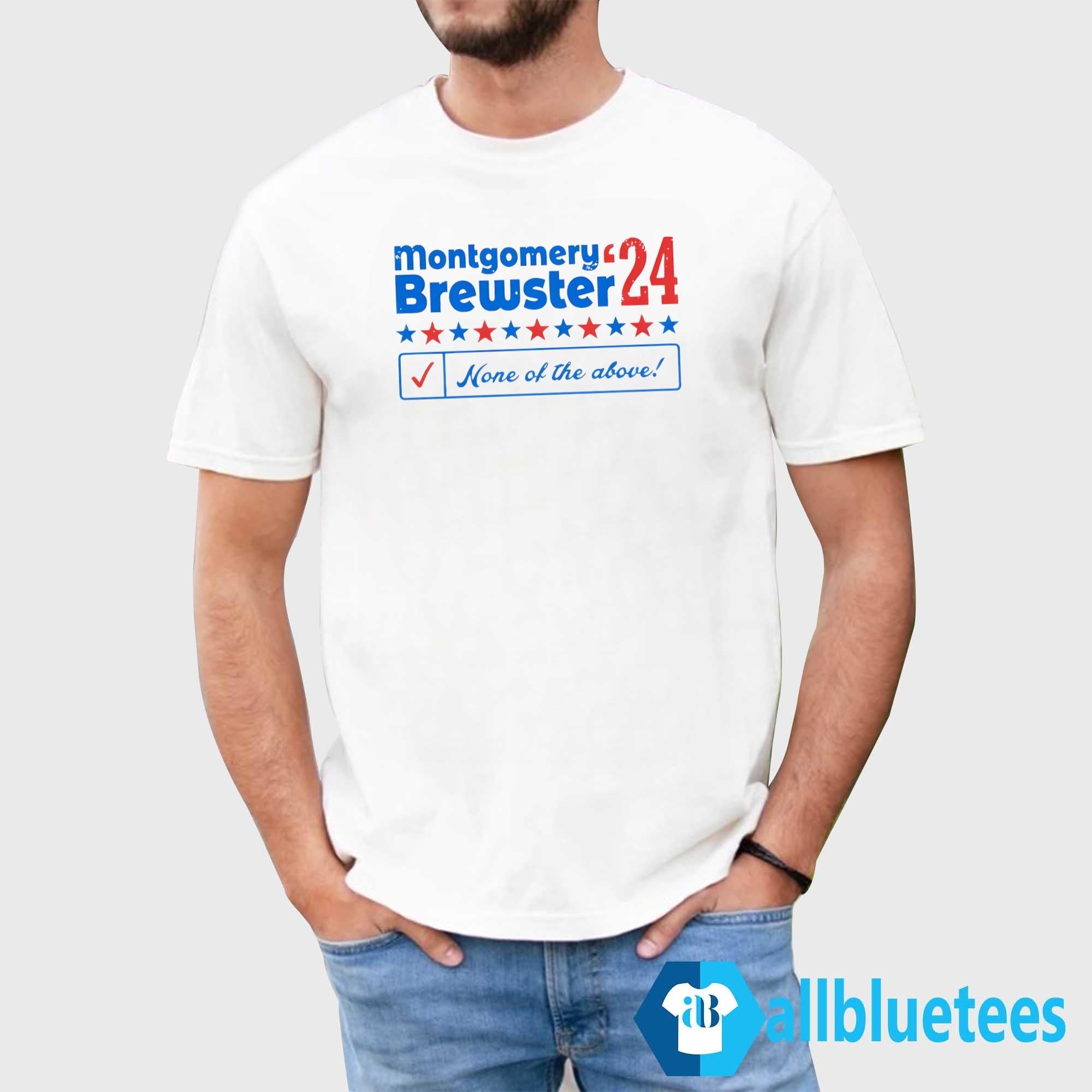 Montgomery Brewster ’24 None Of The Above Shirt
