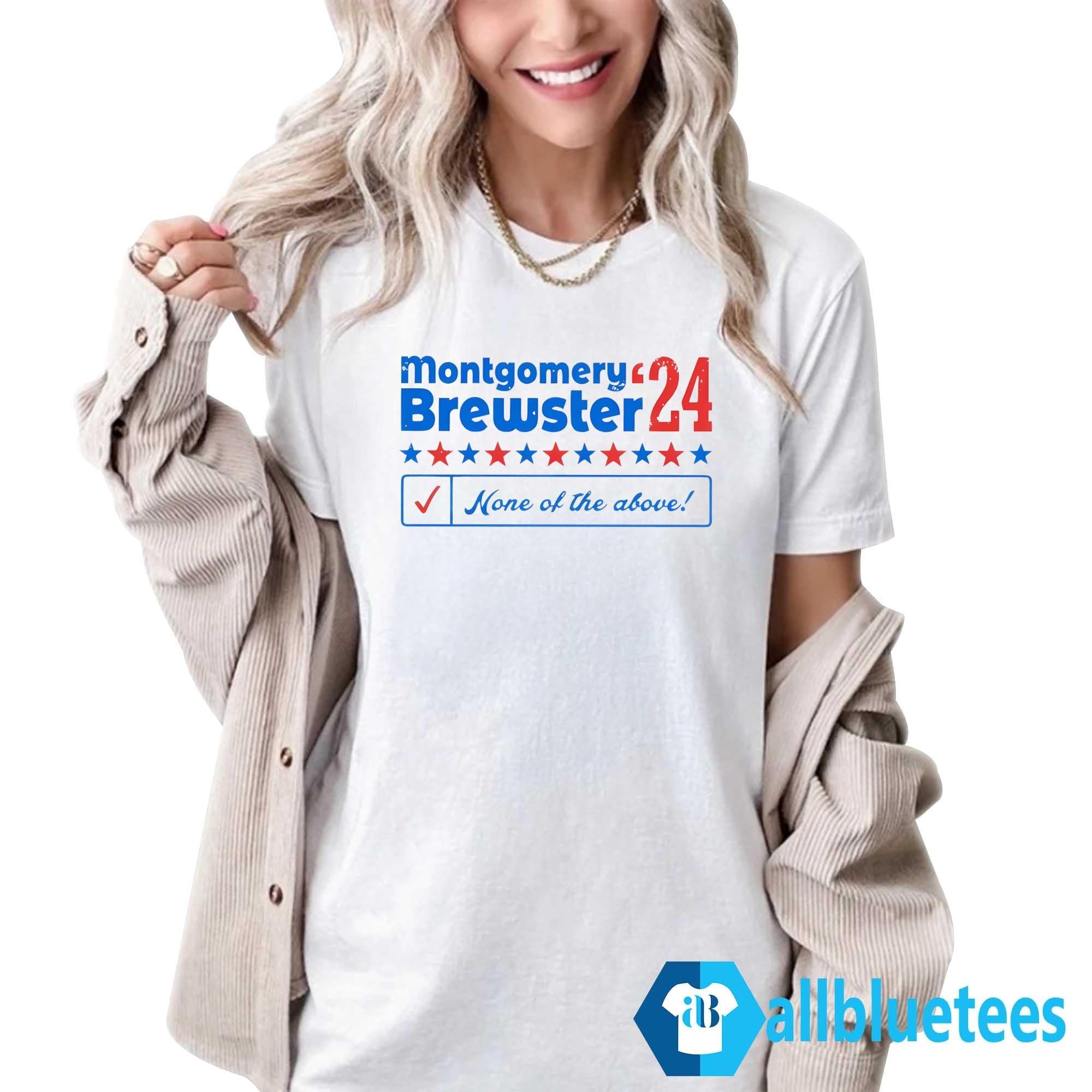 Montgomery Brewster ’24 None Of The Above Shirt