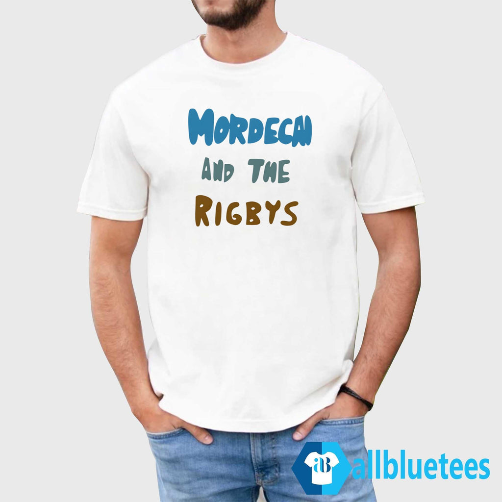 Mordecai And The Rigbys Shirt