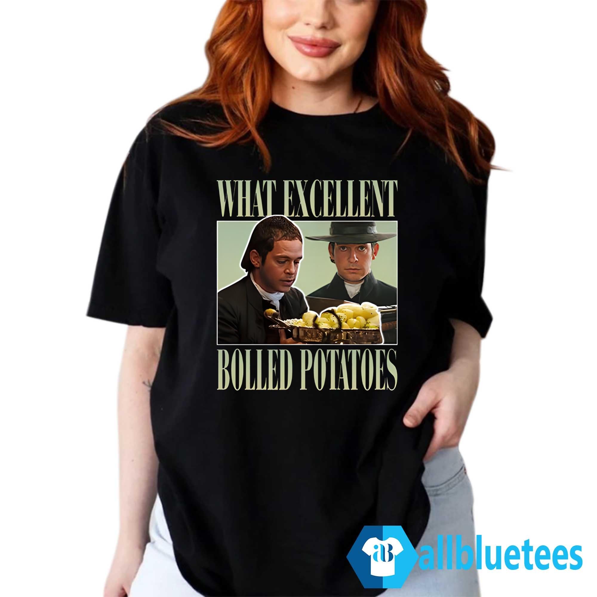 Mr Collins What Excellent Boiled Potatoes Shirt