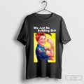 Mrs Hlc Riveter We Just Be Building Shit Shirt Sweater