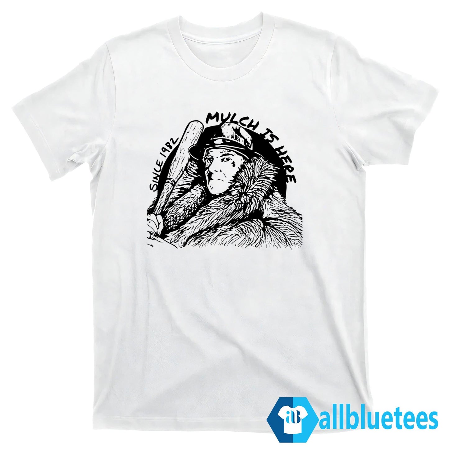 Mulch Is Here 2024 Since 1982 Shirt