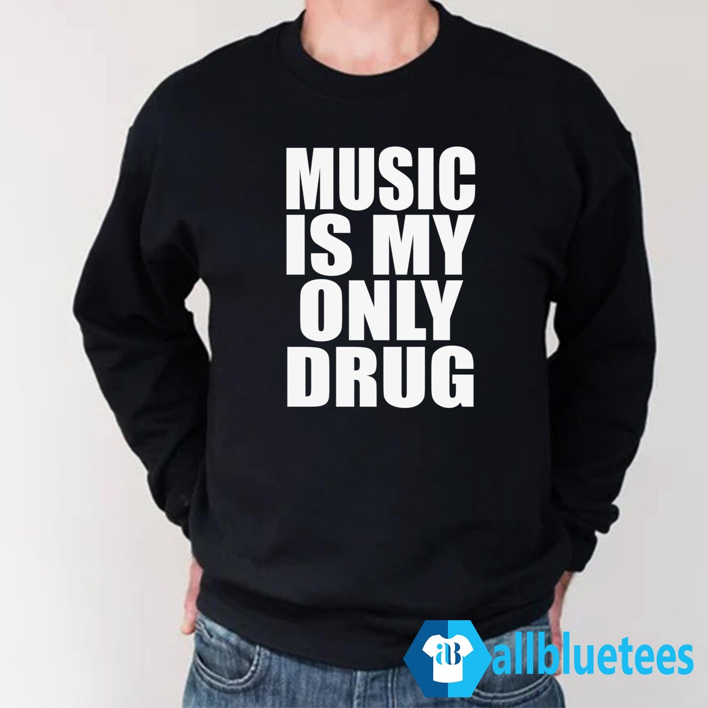 Music Is My Only Drug Shirt