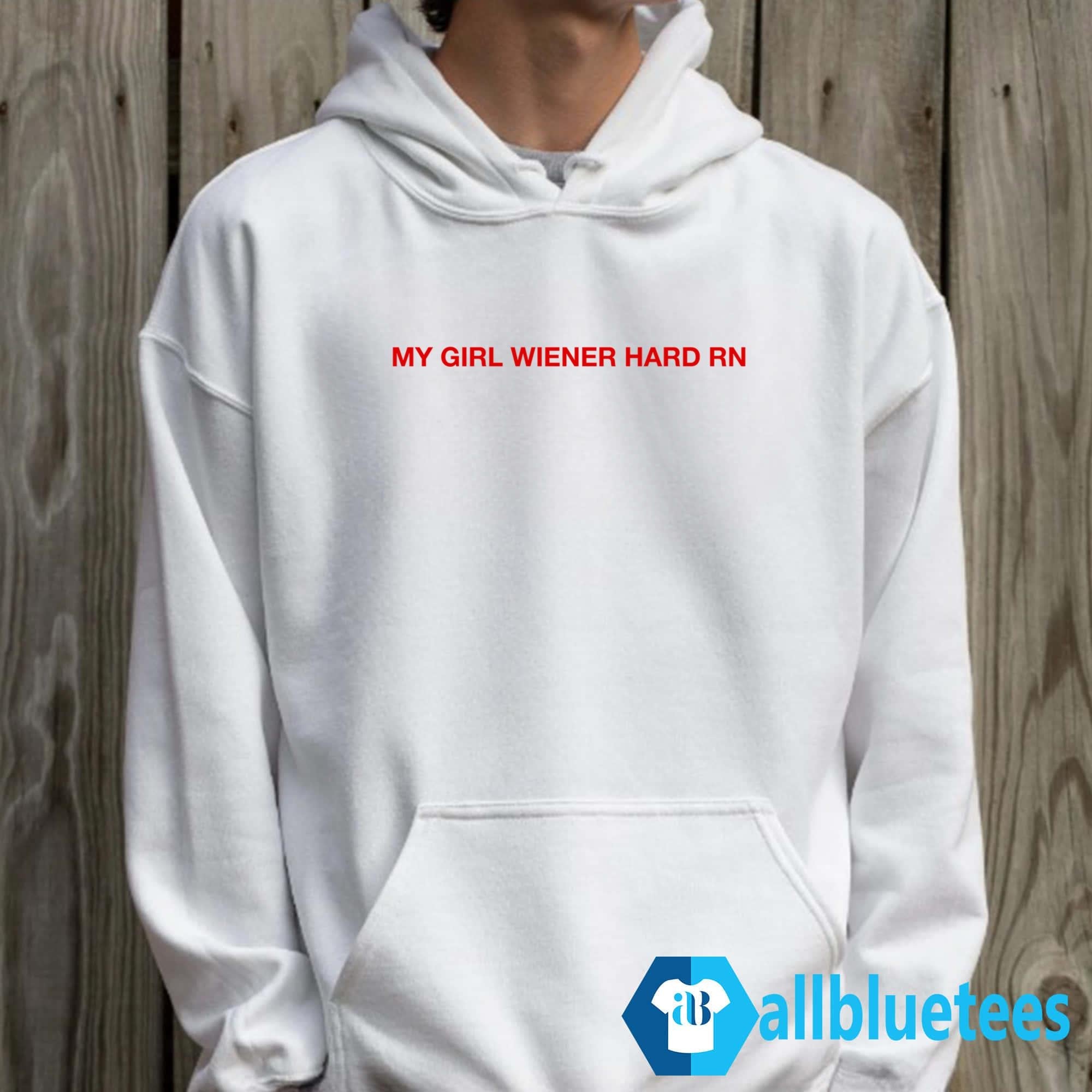 My Girl Wiener Hard RN Shirt