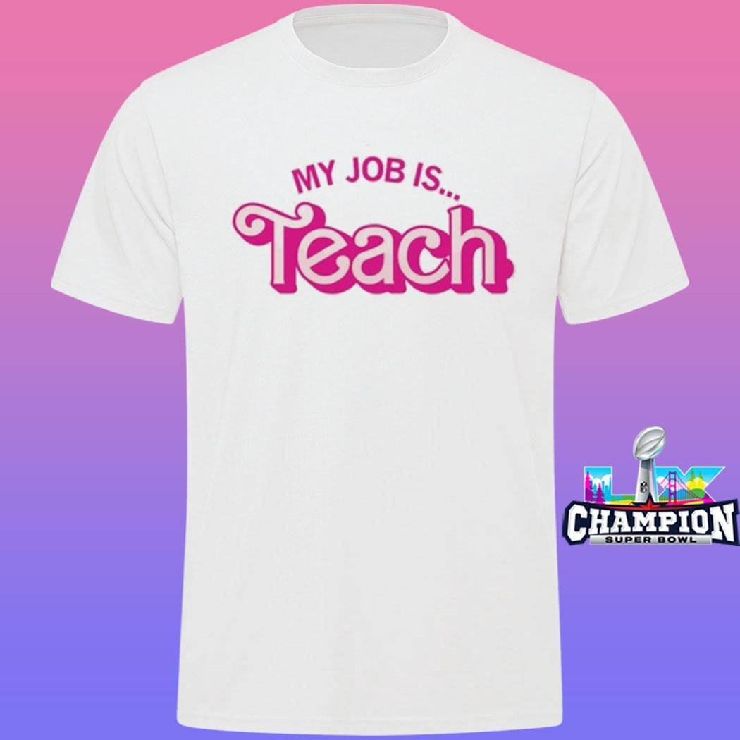 My Job Is Teach Shirt