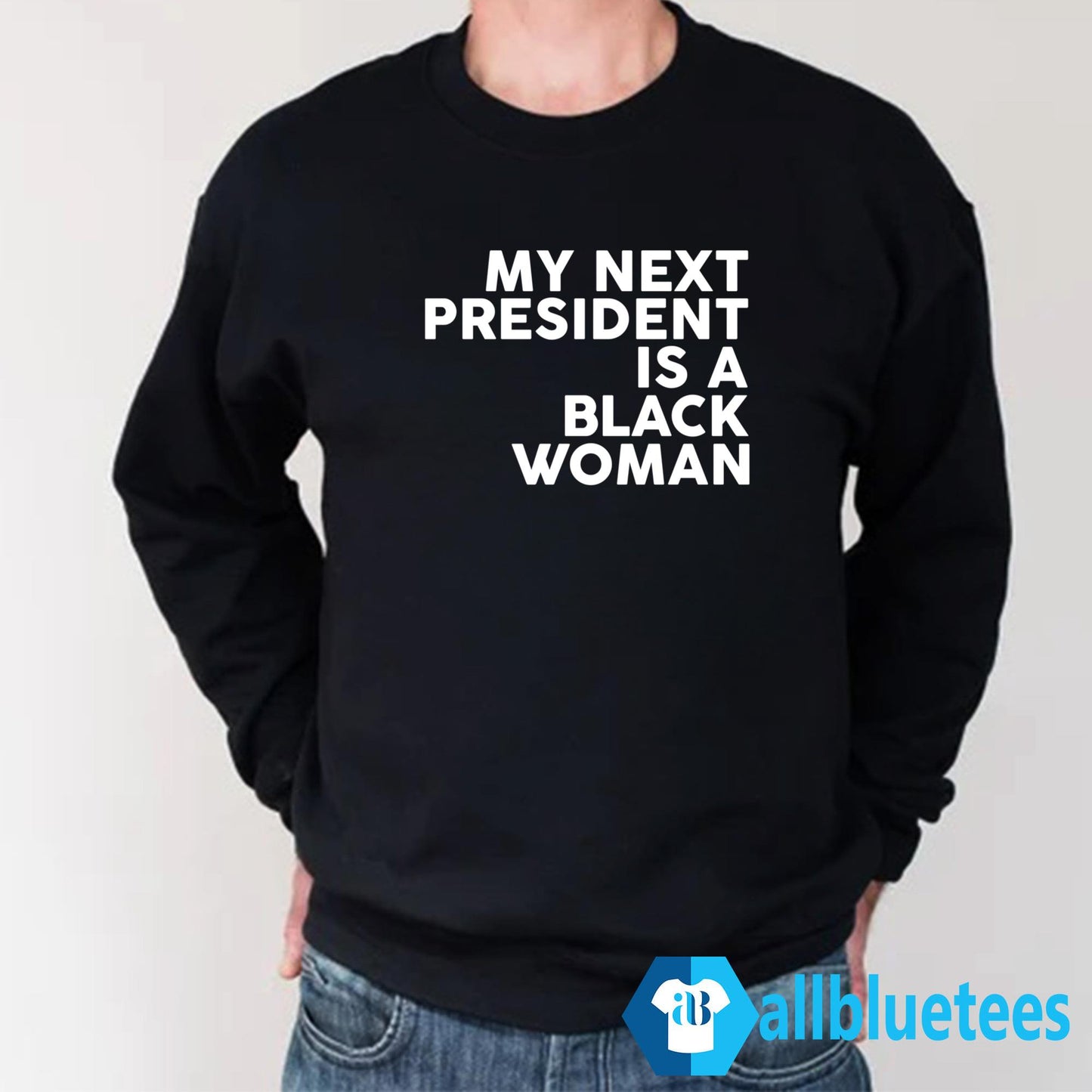 My Next President Is A Black Woman Shirt