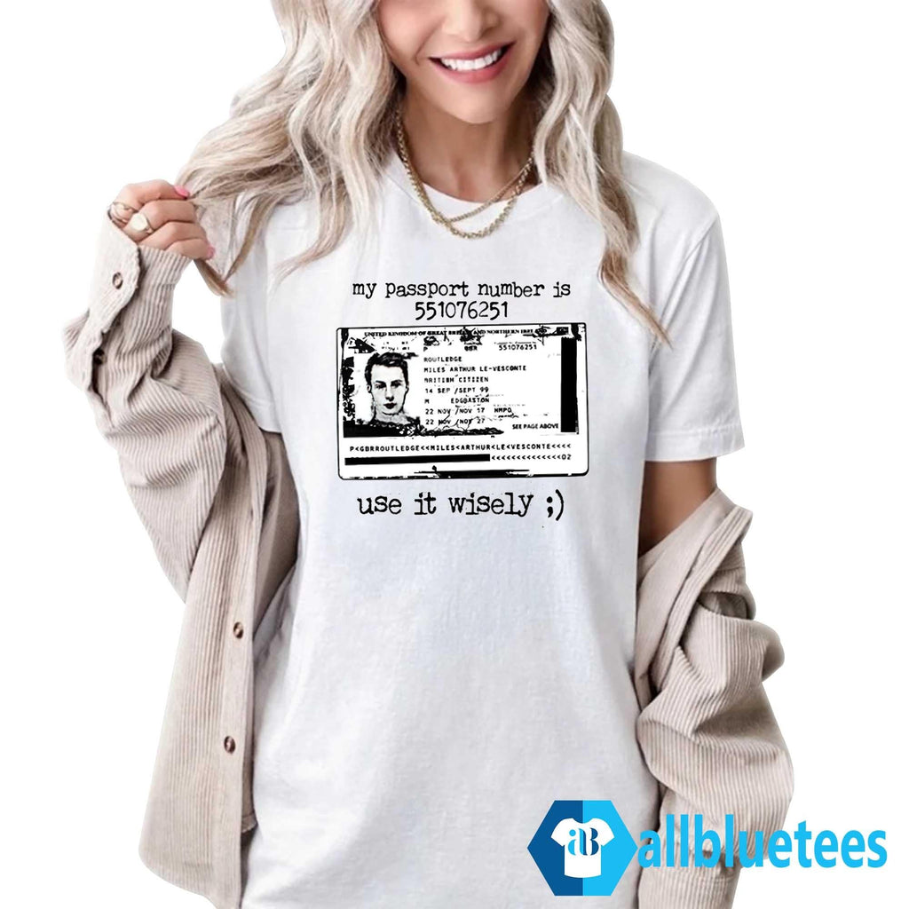 My Passport Number Is 551076251 Use It Wisely Shirt